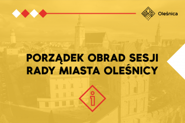Porządek obrad XXXIX sesji Rady Miasta Oleśnicy VIII kadencji