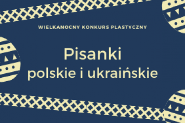 MOKiS zaprasza do udziału w Wielkanocnym Konkursie Plastycznym “Pisanki polskie i ukraińskie”