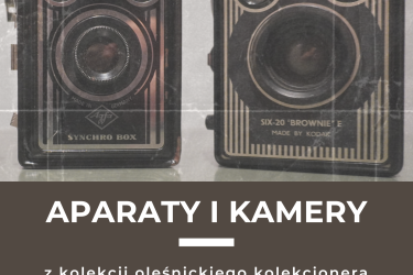Zobacz wystawę "Aparaty i kamery" z kolekcji oleśnickiego kolekcjonera Zdzisława Ludwickiego