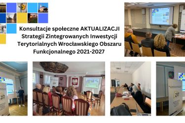 Konsultacje społeczne zmian w  dokumencie pn. „Strategia Zintegrowanych Inwestycji Terytorialnych Wrocławskiego Obszaru Funkcjonalnego na lata 2021-2027