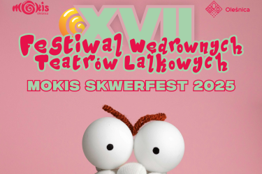 XVII Festiwal Wędrownych Teatrów Lalkowych MOKiS SKWERFEST 2025