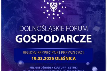Dolnośląskie Forum Gospodarcze już 19 marca w Oleśnicy!