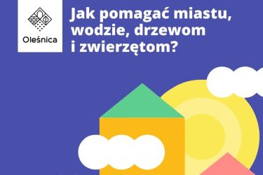 
„Opracowanie Miejskiego Planu Adaptacji do zmian klimatu dla Gminy Miasta Oleśnicy”
